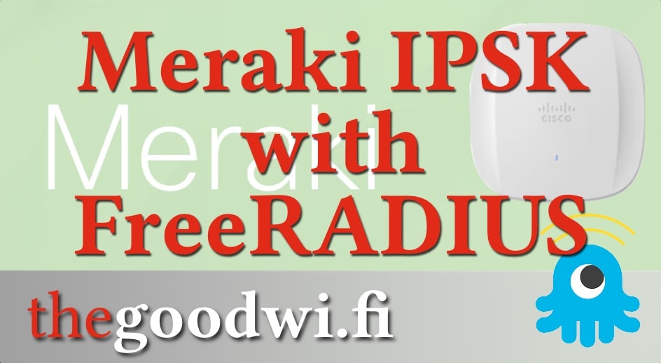 Meraki IPSK with FreeRADIUS